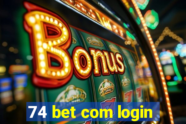 74 bet com login